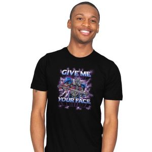 Give Me Your Face T-Shirt