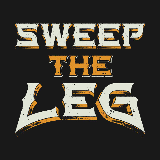 Sweep The Leg