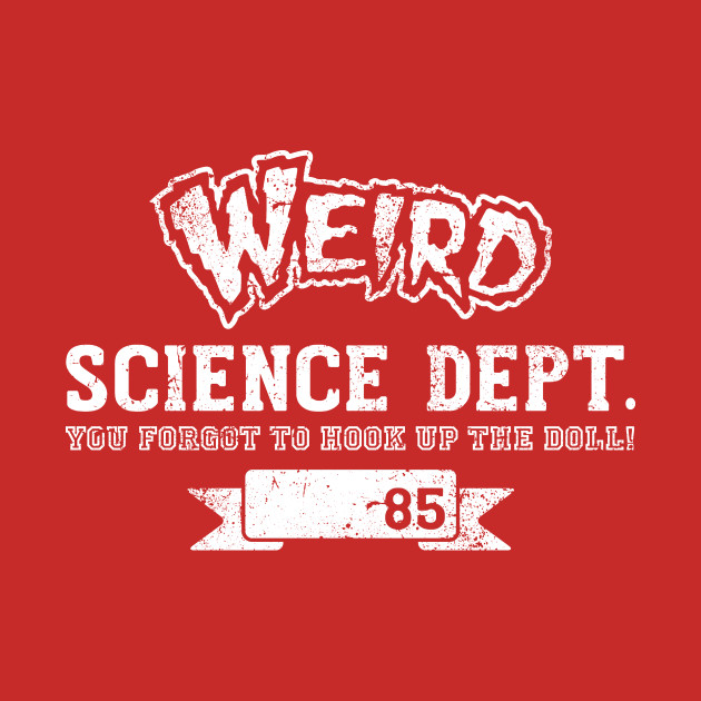 WEIRD SCIENCE
