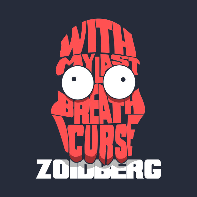 With My Last Breath I Curse Zoidberg! Design With My Last Breath I Curse Zoidberg!
