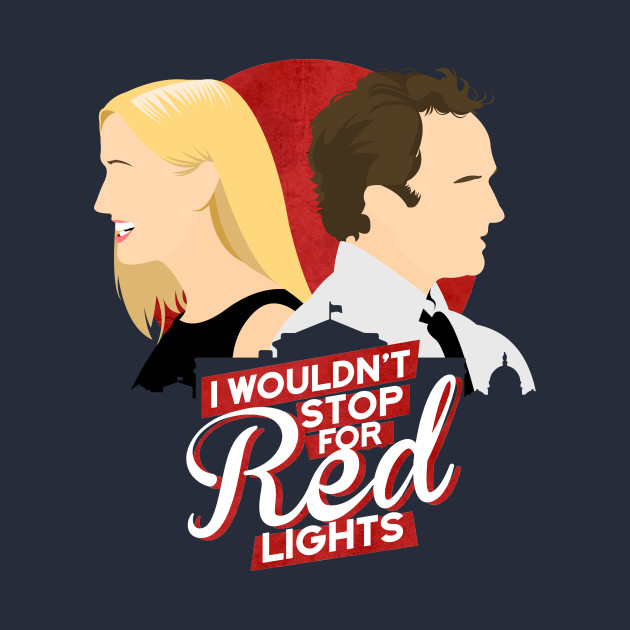 I Wouldn't Stop For Red Lights
