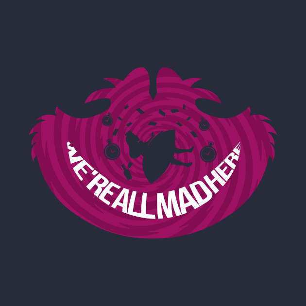 We're All Mad Here