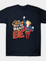 Who We Want To Be T-Shirt