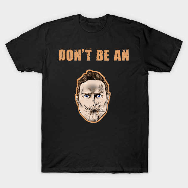 Don't be an Arseface T-Shirt Don't be an Arseface