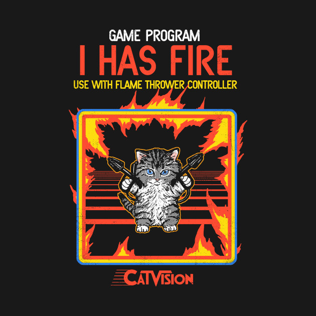 I Has Fire I Has Fire