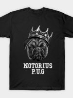 Notorious P.U.G. T-Shirt