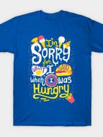 I was hungry T-Shirt