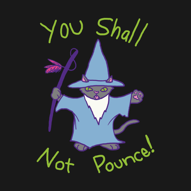 You Shall Not Pounce Design You Shall Not Pounce