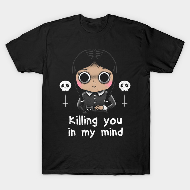 Killing You In My Mind T-Shirt Killing You In My Mind