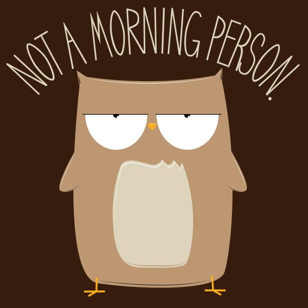Not A Morning Person