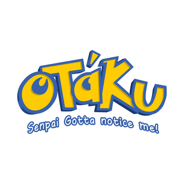 Otaku Notice Me Senpai Design Otaku Notice Me Senpai