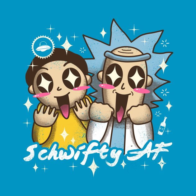 Schwifty AF