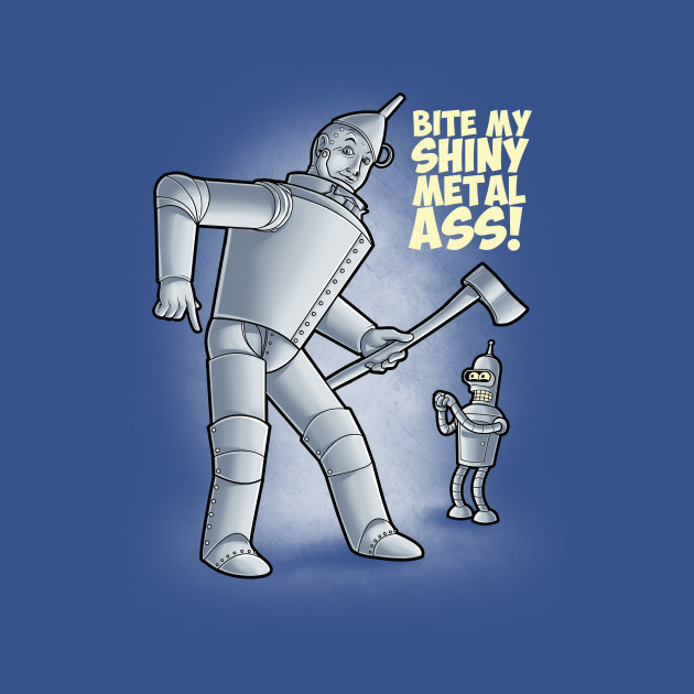 Bite my shiny metal ass Design Bite my shiny metal ass