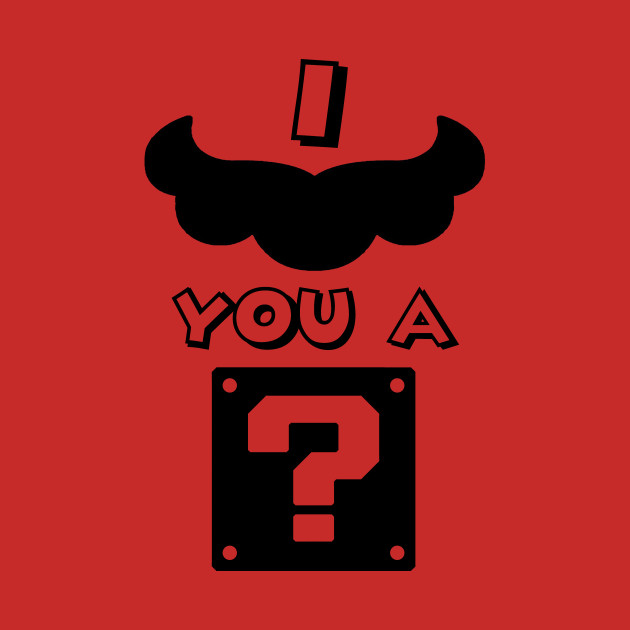I Mustache You a Question Design I Mustache You a Question
