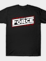 I'm One with The Force, The Force is with Me T-Shirt