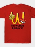 I'm Wubba Lubbin' It T-Shirt