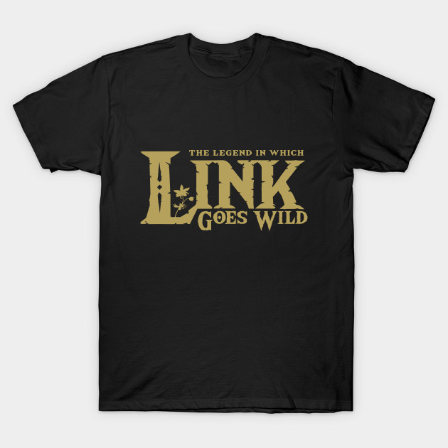 Link Goes Wild T-Shirt Link Goes Wild