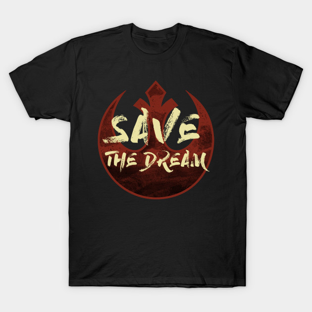 Save The Dream T-Shirt Save The Dream