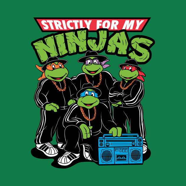 Strictly For My Ninjas