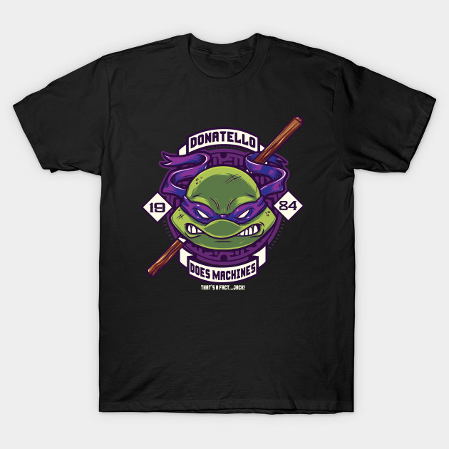 Donatello Does Machines T-Shirt Donatello Does Machines