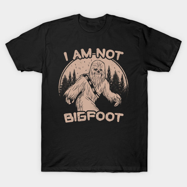 I Am Not Big Foot T-Shirt I Am Not Big Foot
