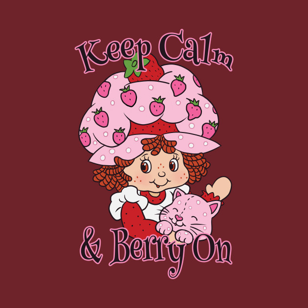 Keep Calm and Berry On