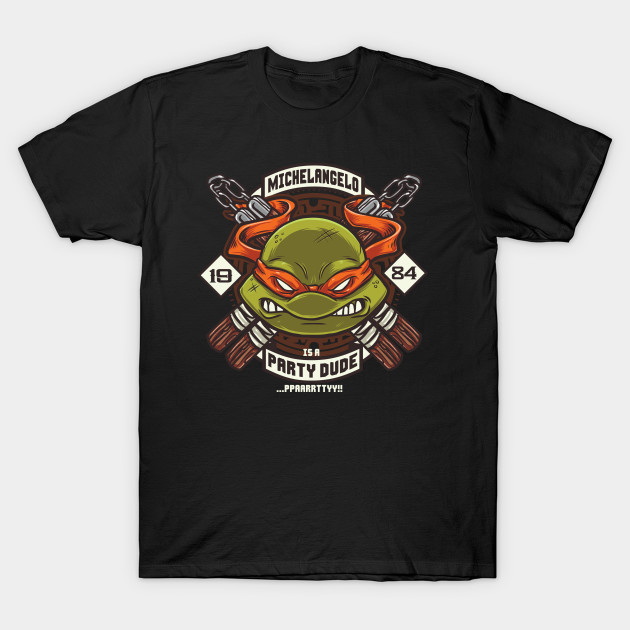 Michelangelo is a Party Dude T-Shirt Michelangelo is a Party Dude