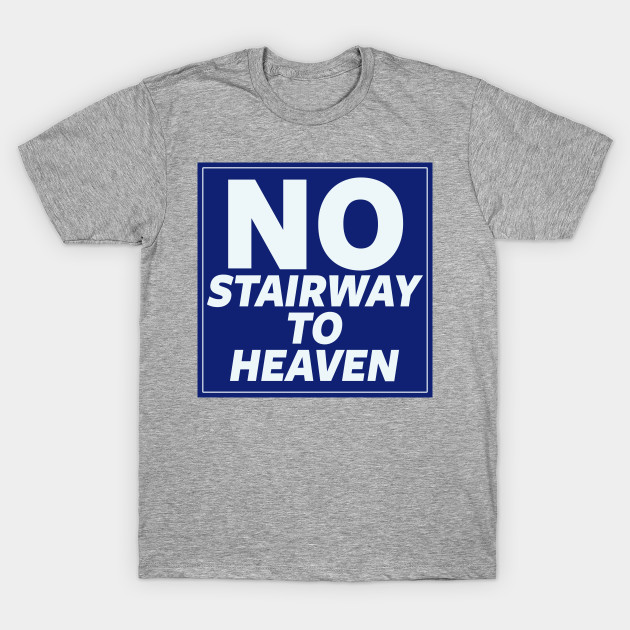 No Stairway to Heaven