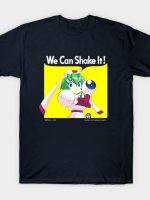 We Can Shake It! T-Shirt