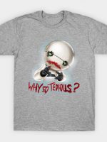 Why So Tedious T-Shirt