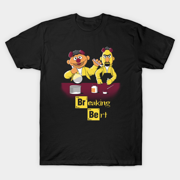Breaking Bert T-Shirt Breaking Bert