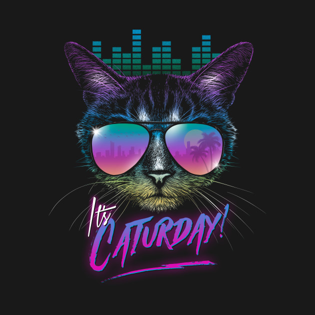 Caturday! Caturday!