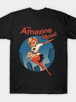 The Amazing Mom! T-Shirt