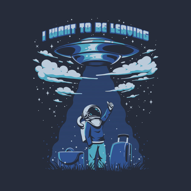 I want to be leaving