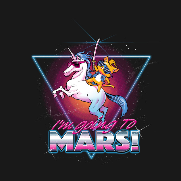 I'm Going To Mars! I'm Going To Mars!