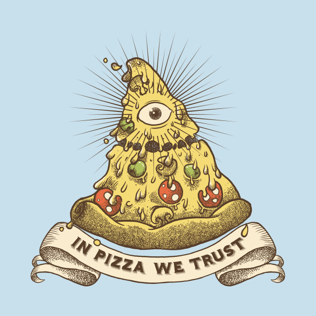 In Pizza we trust