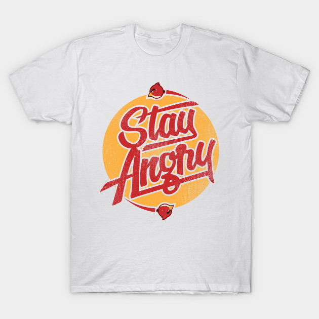 Stay Angry T-Shirt Stay Angry