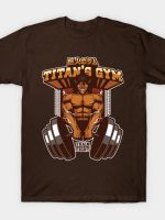 TITAN'S GYM - EREN'S TITAN VER T-Shirt