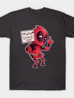 Deadpool with stupid! T-Shirt