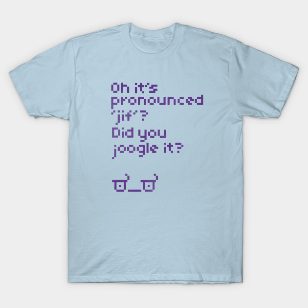 Did you Joogle it T-Shirt Did you Joogle it