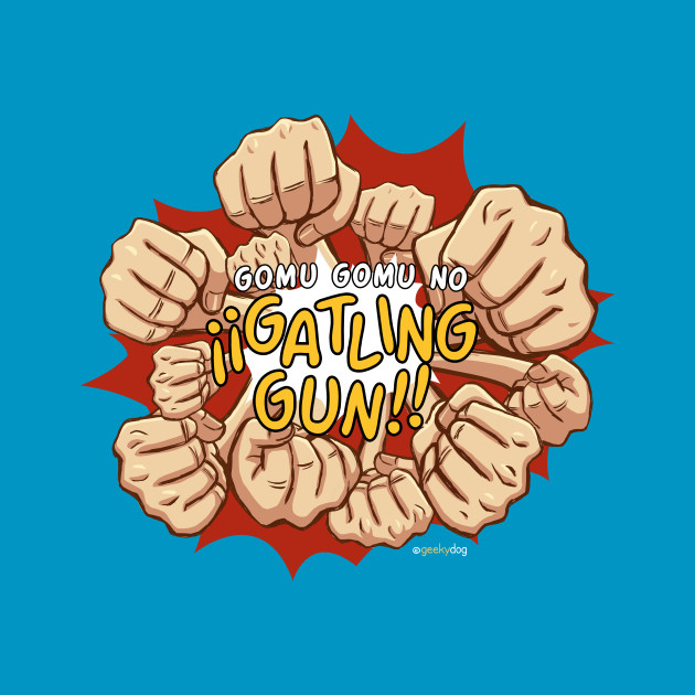 Gomu Gomu no Gatling Gun!! Design Gomu Gomu no Gatling Gun!!