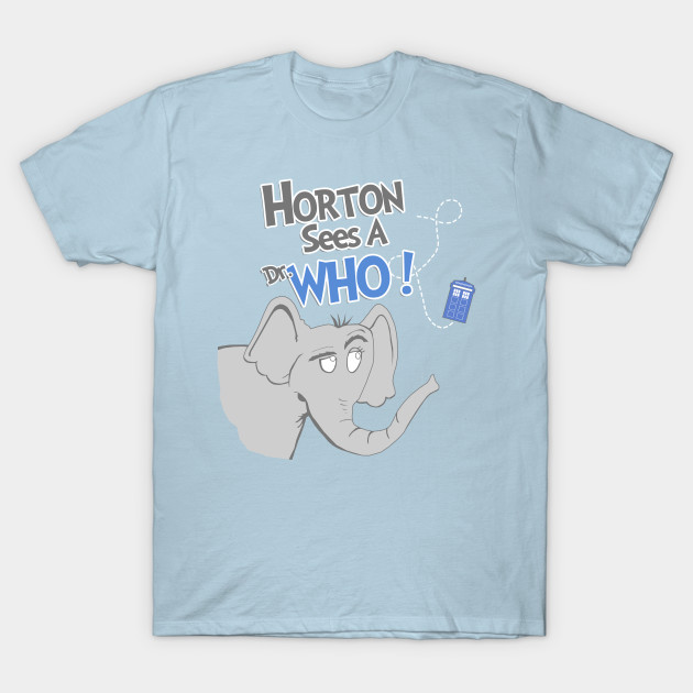 Horton Sees A Who! T-Shirt Horton Sees A Who!