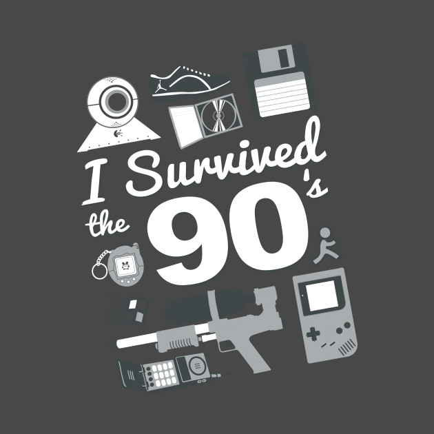 I Survived The 90s