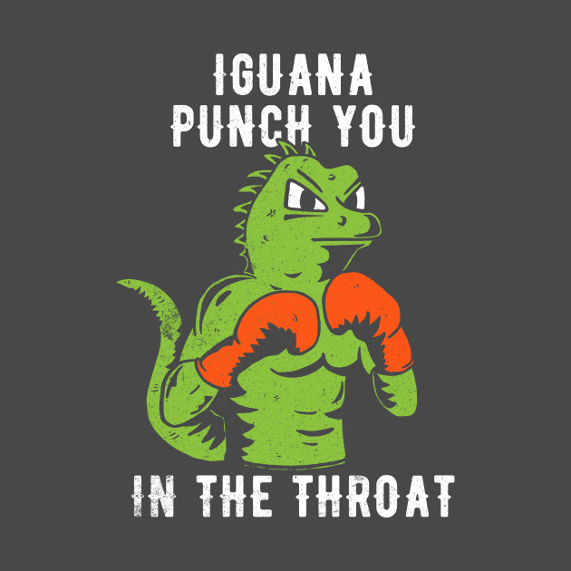 Iguana Punch You