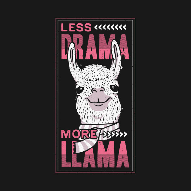 Less Drama More Llama