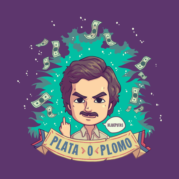 Plata o Plomo Design Plata o Plomo