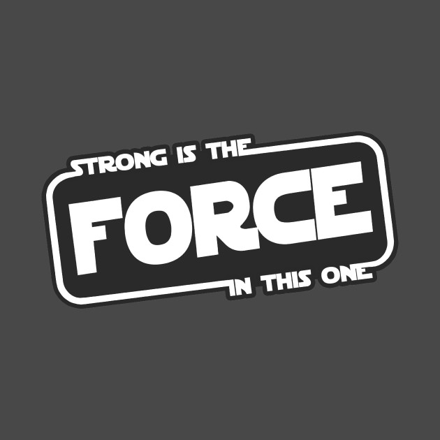 Strong is the force