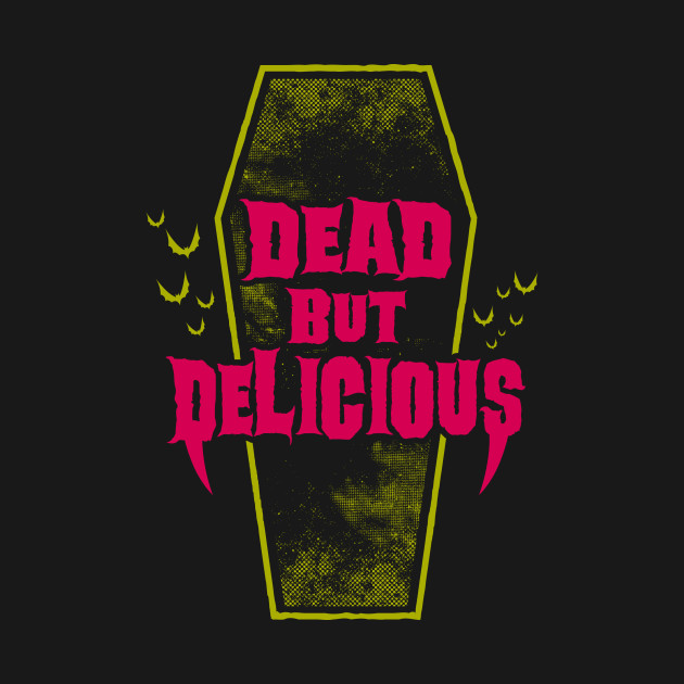 Dead but Delicious - Vampire Quote