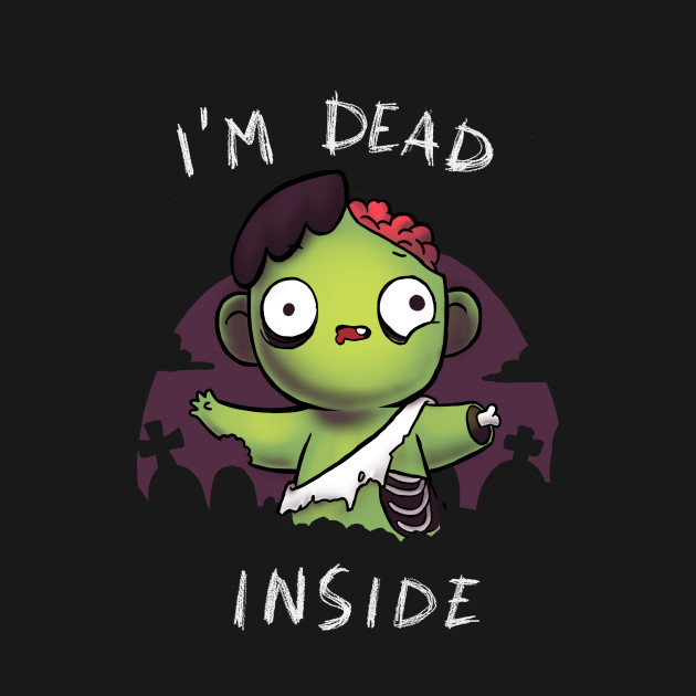 Dead inside Design Dead inside