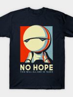 No hope T-Shirt